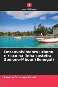 bokomslag Desenvolvimento urbano e risco na linha costeira Somone-Mbour (Senegal)