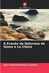 bokomslag A Evaso da Natureza de Giono e Le Clzio