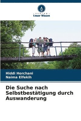 bokomslag Die Suche nach Selbstbesttigung durch Auswanderung