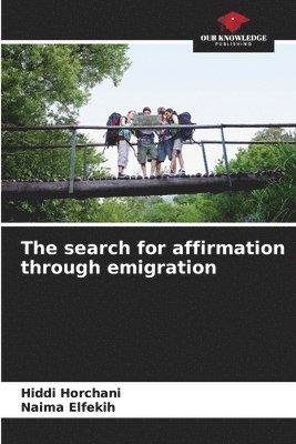 The search for affirmation through emigration 1