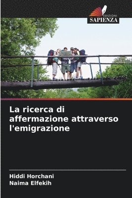 bokomslag La ricerca di affermazione attraverso l'emigrazione