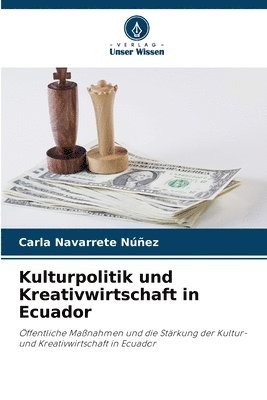 bokomslag Kulturpolitik und Kreativwirtschaft in Ecuador