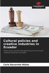 bokomslag Cultural policies and creative industries in Ecuador