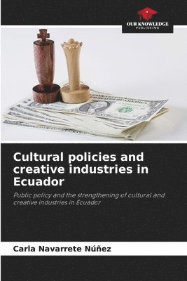 Cultural policies and creative industries in Ecuador 1