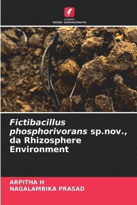 Fictibacillus phosphorivorans sp.nov., da Rhizosphere Environment 1