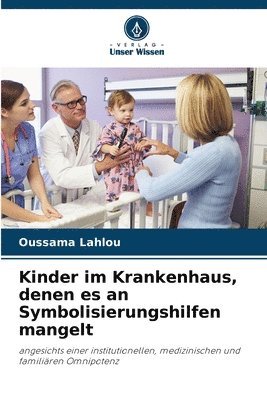 bokomslag Kinder im Krankenhaus, denen es an Symbolisierungshilfen mangelt