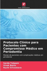 bokomslag Protocolo Clnico para Pacientes com Compromisso Mdico em Periodontia