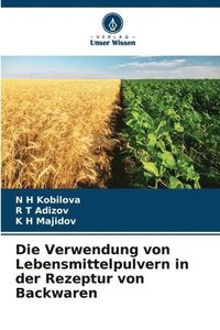 bokomslag Die Verwendung von Lebensmittelpulvern in der Rezeptur von Backwaren