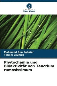 bokomslag Phytochemie und Bioaktivitt von Teucrium ramosissimum