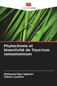bokomslag Phytochimie et bioactivit de Teucrium ramosissimum