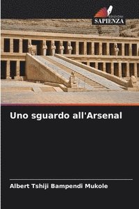 bokomslag Uno sguardo all'Arsenal