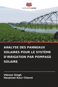 bokomslag Analyse Des Panneaux Solaires Pour Le Systme d'Irrigation Par Pompage Solaire