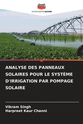 bokomslag Analyse Des Panneaux Solaires Pour Le Systme d'Irrigation Par Pompage Solaire