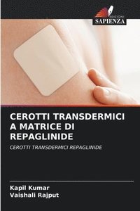 bokomslag Cerotti Transdermici a Matrice Di Repaglinide