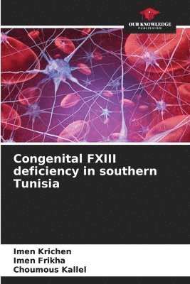Congenital FXIII deficiency in southern Tunisia 1
