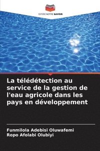 bokomslag La tldtection au service de la gestion de l'eau agricole dans les pays en dveloppement