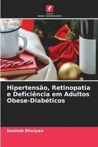 bokomslag Hipertenso, Retinopatia e Deficincia em Adultos Obese-Diabticos