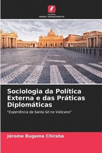 bokomslag Sociologia da Politica Externa e das Praticas Diplomaticas