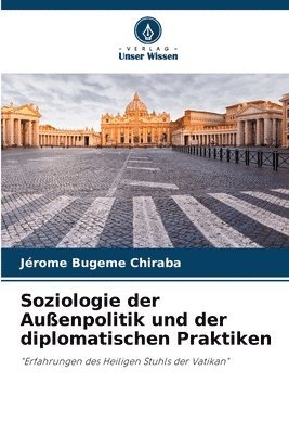 Soziologie der Aussenpolitik und der diplomatischen Praktiken 1