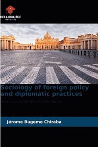 bokomslag Sociology of foreign policy and diplomatic practices