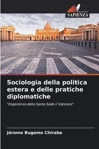 bokomslag Sociologia della politica estera e delle pratiche diplomatiche