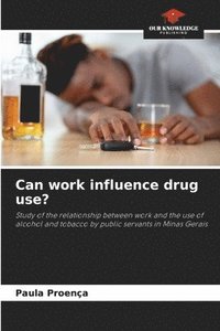 bokomslag Can work influence drug use?