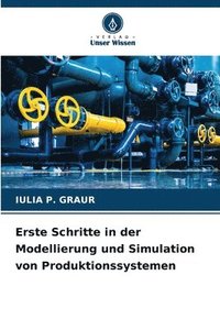 bokomslag Erste Schritte in der Modellierung und Simulation von Produktionssystemen