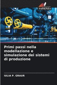 bokomslag Primi passi nella modellazione e simulazione dei sistemi di produzione