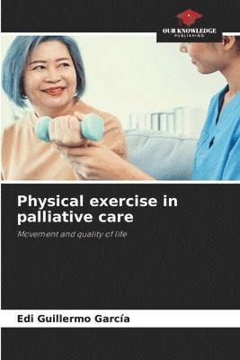 Physical exercise in palliative care 1