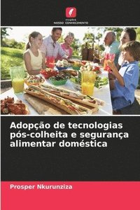 bokomslag Adopo de tecnologias ps-colheita e segurana alimentar domstica