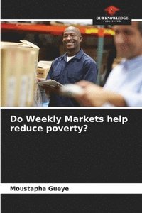 bokomslag Do Weekly Markets help reduce poverty?