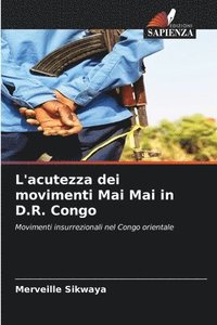 bokomslag L'acutezza dei movimenti Mai Mai in D.R. Congo