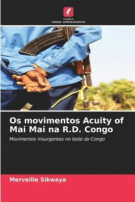 Os movimentos Acuity of Mai Mai na R.D. Congo 1