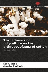 bokomslag The influence of polyculture on the arthropodofauna of cotton