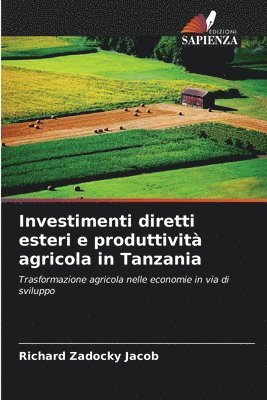 Investimenti diretti esteri e produttivit agricola in Tanzania 1