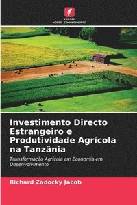 bokomslag Investimento Directo Estrangeiro e Produtividade Agrcola na Tanznia