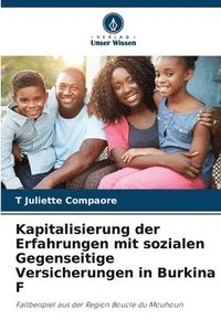 bokomslag Kapitalisierung der Erfahrungen mit sozialen Gegenseitige Versicherungen in Burkina F