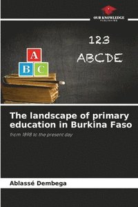 bokomslag The landscape of primary education in Burkina Faso