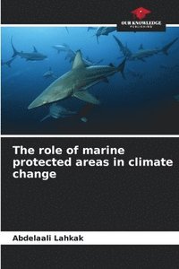 bokomslag The role of marine protected areas in climate change