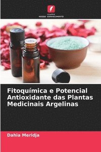 bokomslag Fitoqumica e Potencial Antioxidante das Plantas Medicinais Argelinas