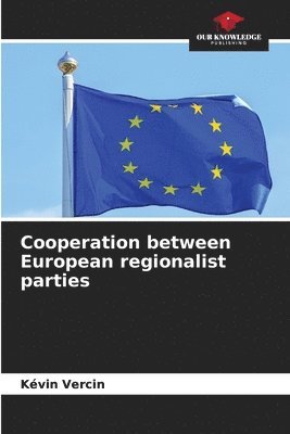 bokomslag Cooperation between European regionalist parties