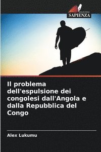 bokomslag Il problema dell'espulsione dei congolesi dall'Angola e dalla Repubblica del Congo