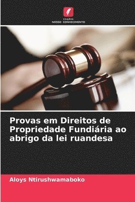 Provas em Direitos de Propriedade Fundiria ao abrigo da lei ruandesa 1