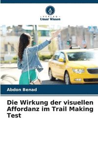 bokomslag Die Wirkung der visuellen Affordanz im Trail Making Test