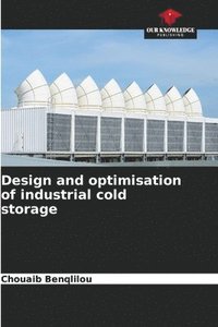 bokomslag Design and optimisation of industrial cold storage