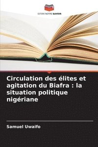 bokomslag Circulation des lites et agitation du Biafra