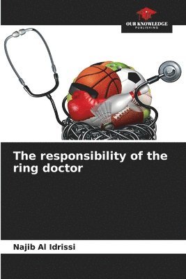 bokomslag The responsibility of the ring doctor