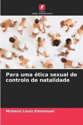 bokomslag Para uma tica sexual de controlo de natalidade