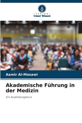 bokomslag Akademische Fuhrung in der Medizin