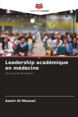 bokomslag Leadership academique en medecine